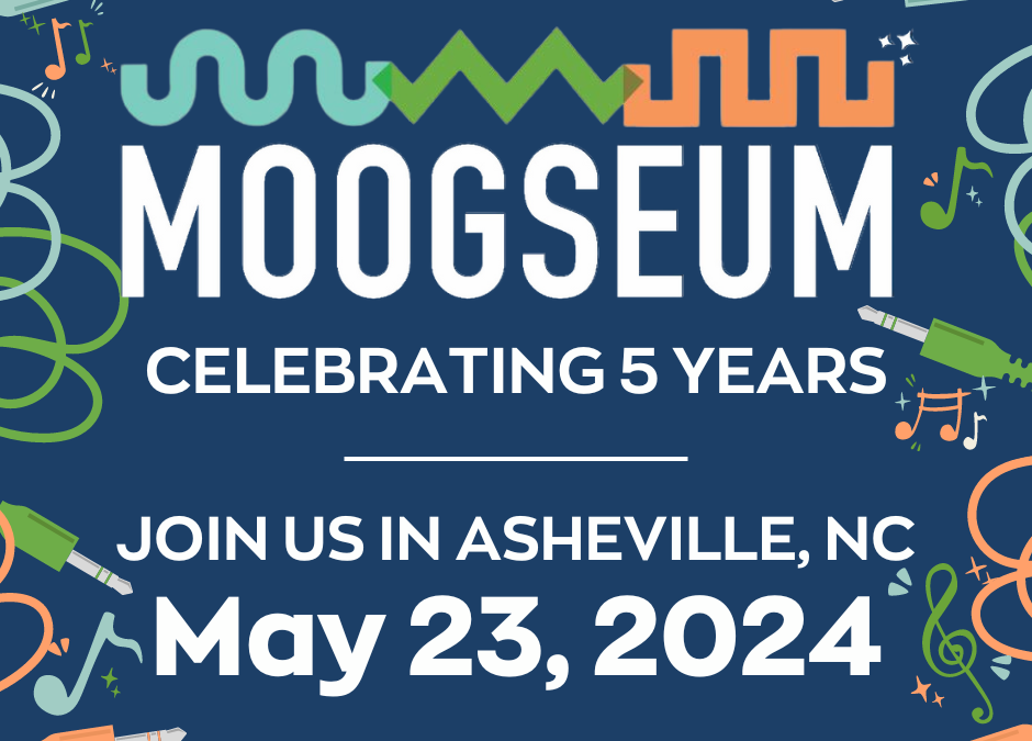 5 Years of Innovation, Creativity, and Inspiration at the Moogseum