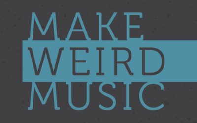 Make Weird Music | The Gear Spotlight