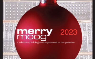 Thom Holmes’ Merry Moog 2023: Holiday Music Performed on the Moog and Other Synthesizers