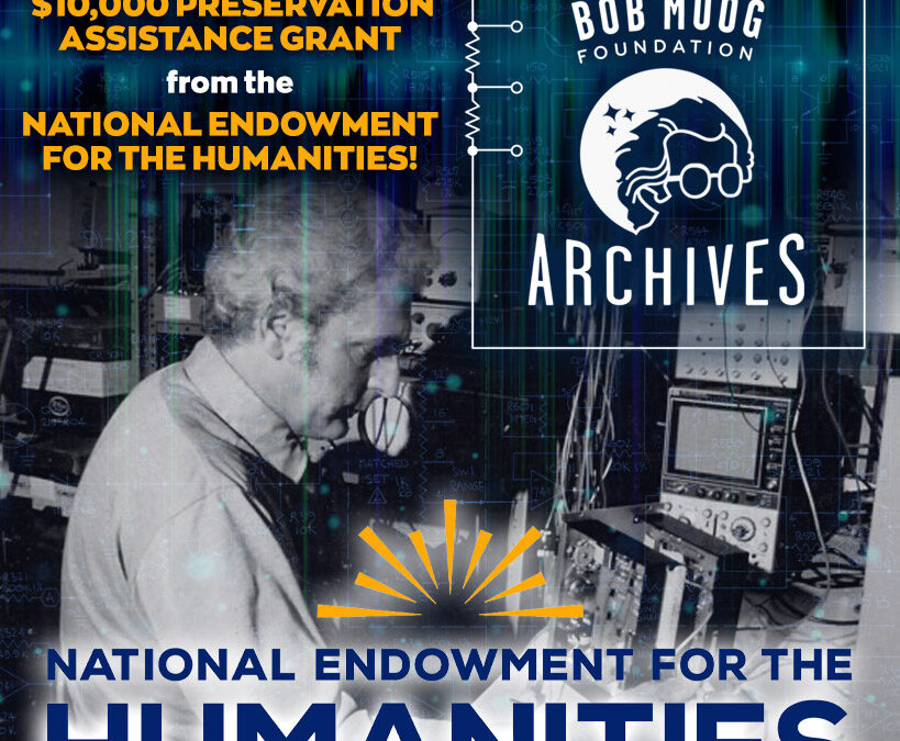 National Endowment for the Humanities (NEH) Grant for the Bob Moog Foundation Archives