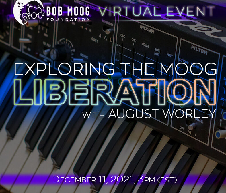 Announcing “Exploring the Moog Liberation” Virtual Event
